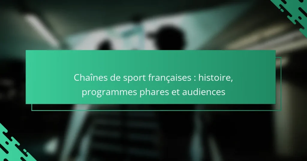 Chaînes de sport françaises : histoire, programmes phares et audiences