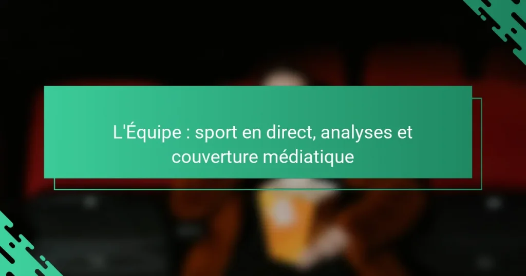 L’Équipe : sport en direct, analyses et couverture médiatique