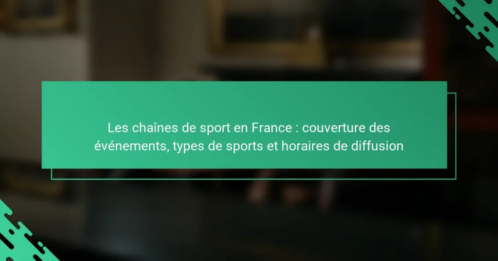 Les chaînes de sport en France : couverture des événements, types de sports et horaires de diffusion