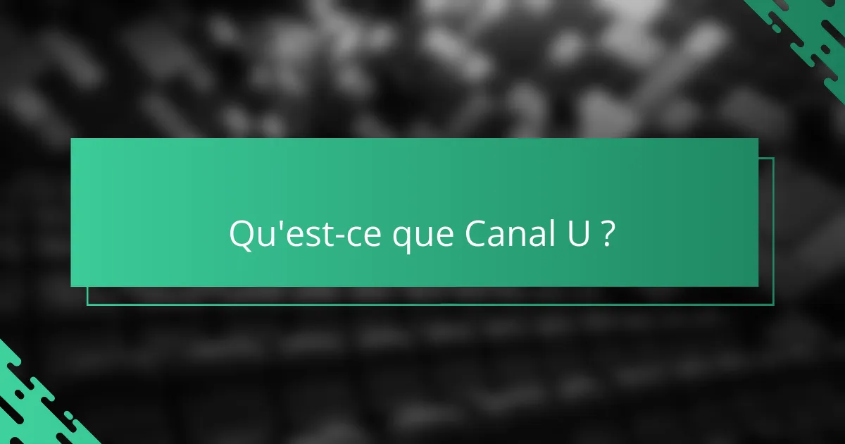 Qu'est-ce que Canal U ?