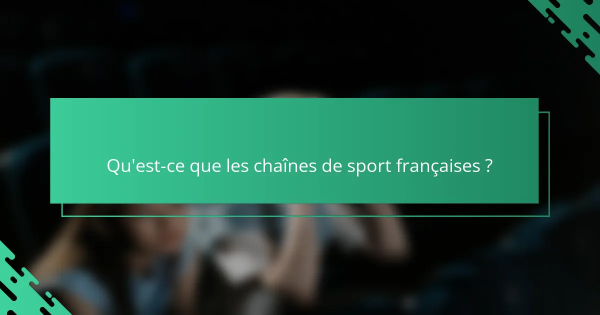 Qu'est-ce que les chaînes de sport françaises ?