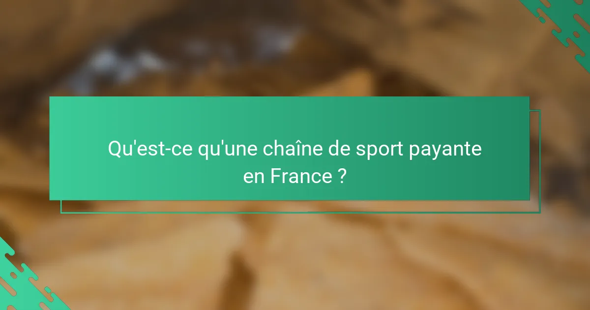 Qu'est-ce qu'une chaîne de sport payante en France ?